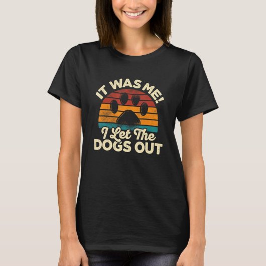 Ik liet de honden uit eten en zitterdieren D T-shirt (Voorkant)