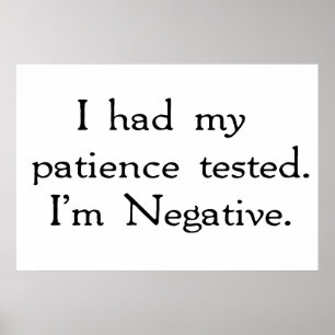 Ik liet mijn geduld testen. Ik ben negatief Poster