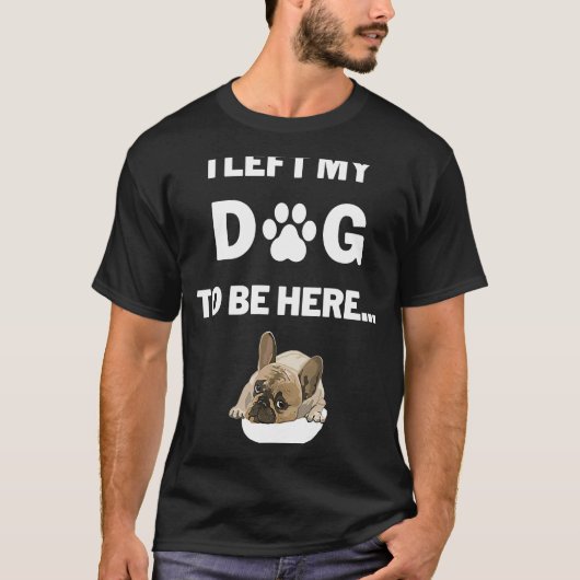 Ik liet mijn hond achter om hier grafisch te zijn t-shirt (Voorkant)