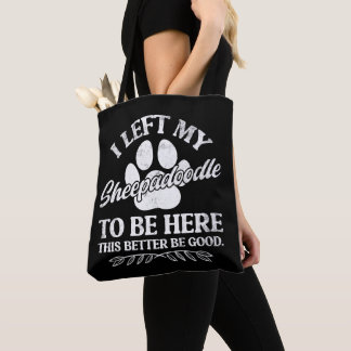 Ik Liet Mijn Sheepadoodle Hier Om Een Goede Hond V Tote Bag