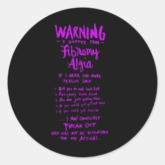 Ik lijd aan fibromyalgie - Fun Fibro Gezegde 1 Ronde Sticker