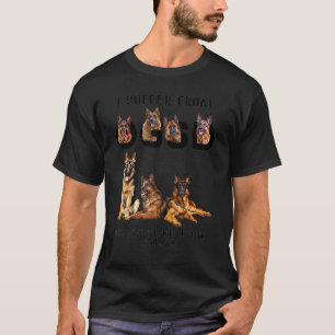 Ik Lijd Aan Ogss Dwangmatige Duitse Herdersstoorni T-shirt