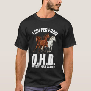 Ik lijd aan OHO Grappige paardenhouderij Dieren T-shirt