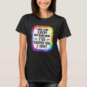 Ik Lijk Kalm Maar In Mijn Hoofd Heb Ik Je 3 T-shirt