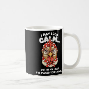 Ik lijk misschien kalm maar in mijn hoofd heb ik j koffiemok