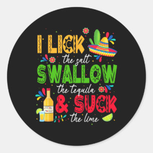 Ik Lik De Zout Lik De Tequila Cinco De Mayo Ronde Sticker