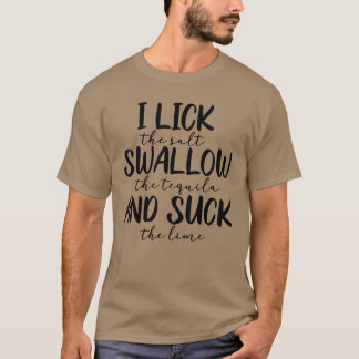 Ik lik, slik en zuig meisje t-shirt