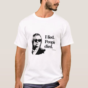 Ik loog en mensen stierven - Anti-Hillary png.png T-shirt