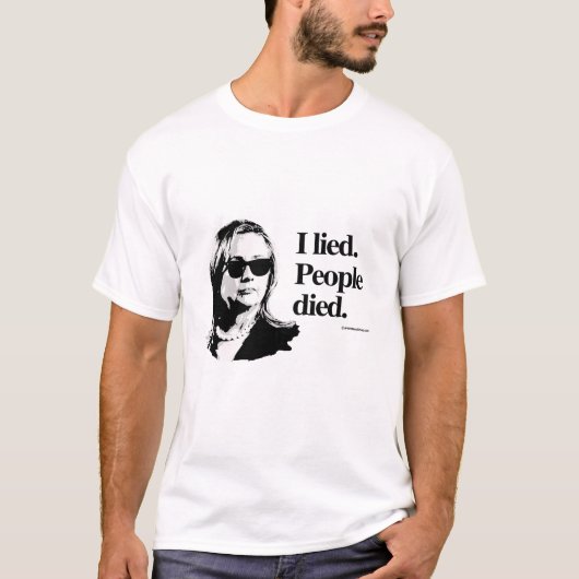 Ik loog en mensen stierven - Anti-Hillary png.png T-shirt (Voorkant)