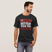 Ik loop beter dan de regering t-shirt (Voorkant volledig)