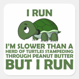 Ik loop. Ik ben langzamer dan een schildpad, maar Vierkante Sticker