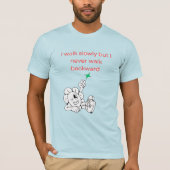 Ik loop langzaam maar ik loop nooit achteruit t-shirt (Voorkant)