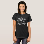 Ik loop liever grappig t-shirt (Voorkant volledig)