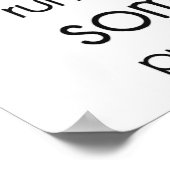 Ik loop niet. Er is waarschijnlijk iets dat me ach Poster (Hoek)