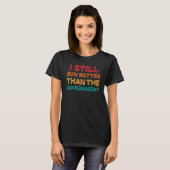 Ik loop nog steeds beter dan het amusement van de t-shirt (Voorkant volledig)