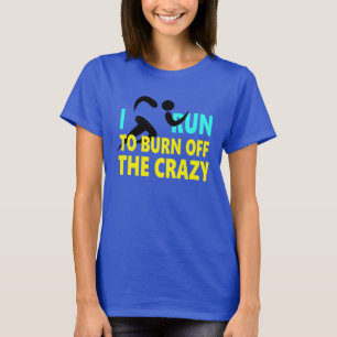 "Ik loop om de luie te verbranden." T-shirt