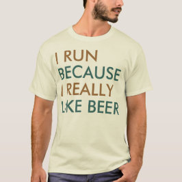 Ik loop omdat ik echt van bier gezegde hou t-shirt