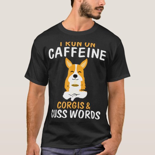Ik Loop Op Cafeïne Corgis Vloeken T-shirt (Voorkant)