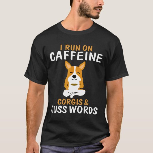 Ik Loop Op Cafeïne Corgis Vloeken T-shirt (Voorkant)