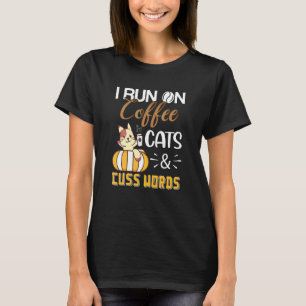 Ik Loop Op Cafeïne Katten En Vloekwoorden Vrouwen  T-shirt