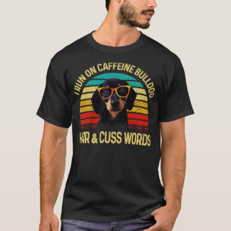 Ik loop op Caffeine Dachshund Hair Cuss Words T-shirt