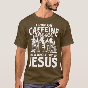 Ik loop op Caffeine Diesel en Jesus Trucker Dri T-shirt