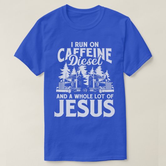 Ik loop op Caffeine Diesel en Jesus Trucker Dri T-shirt (Design voorkant)