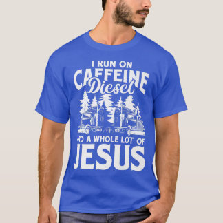 Ik loop op Caffeine Diesel en Jesus Trucker Dri T-shirt