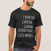 Ik loop op de Caffeine German Shepherd Hair T-shirt (Voorkant)