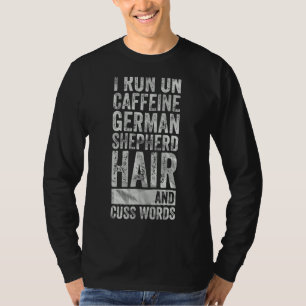 Ik loop op de kantine German Shepherd Hair en Cuss T-shirt