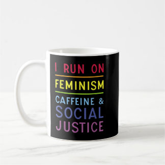 Ik loop op feminisme, affeïne en sociale rechtvaar koffiemok