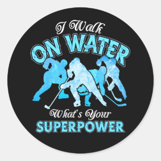 Ik loop op het water Wat is je Superpower ijshocke Ronde Sticker