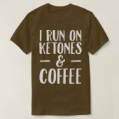 Ik loop op Ketones en Coffee Funny Vegan T-shirt (Design voorkant)