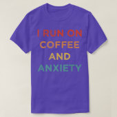Ik loop op koffie en angst Geestelijke gezondheids T-shirt (Design voorkant)