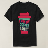 Ik loop op koffie en angst t-shirt (Design voorkant)