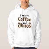 Ik loop op koffie en chaos hoodie (Voorkant)