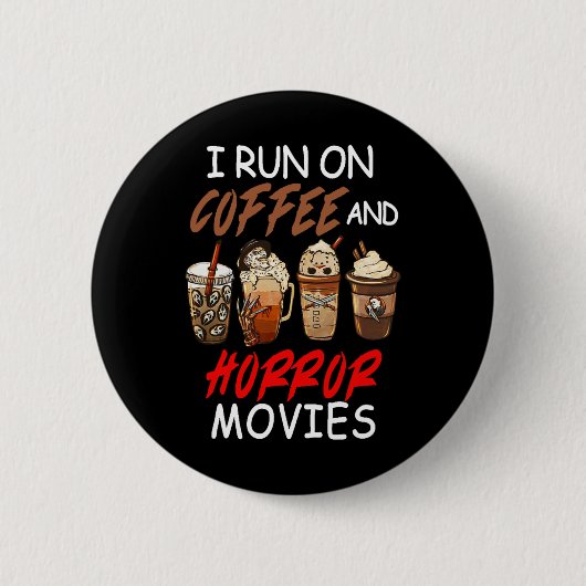 Ik loop op koffie en horror films... ronde button 5,7 cm (Voorkant)