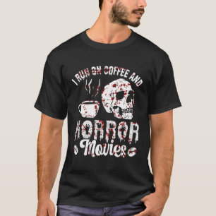 Ik loop op koffie en horror films... t-shirt