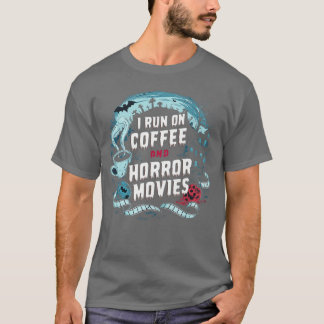 Ik loop op koffie en horrorfilms cafeïneverslaafde t-shirt