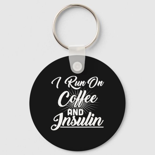 Ik loop op koffie en insuline diabetes. sleutelhanger (Voorkant)