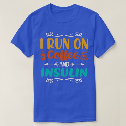 Ik loop op koffie en insuline t-shirt (Design voorkant)