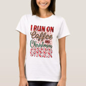 Ik loop op koffie en kerstmis - grappig t-shirt (Voorkant)