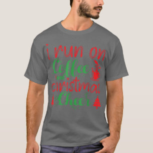 Ik loop op koffie en kerstmis... t-shirt