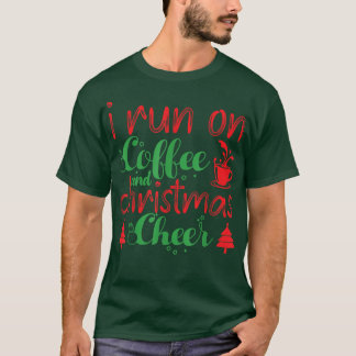Ik loop op koffie en kerstmis... t-shirt