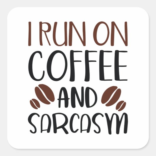 Ik loop op koffie en Sarcasm Vierkante Sticker (Voorkant)