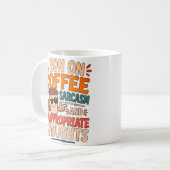 Ik loop op koffie, sarcasme en ongepaste gedachten koffiemok (Voorkant links)