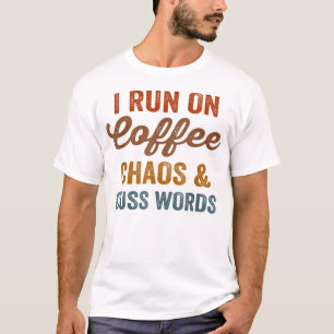 Ik loop op koffiechaos en Cuss Words Funny Sarcast T-shirt