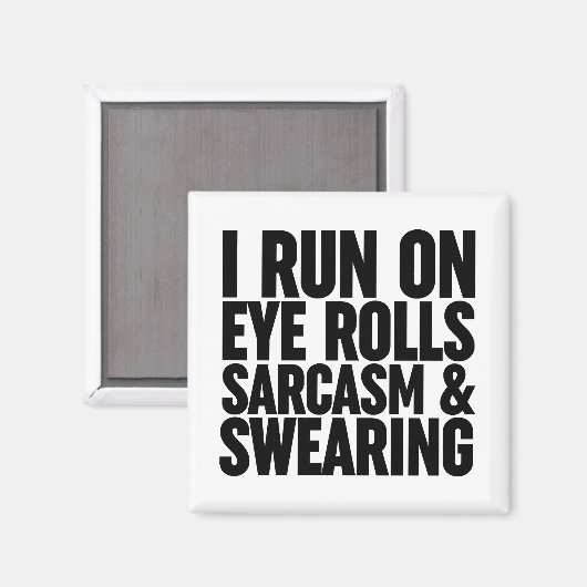 Ik loop op oogrollen, sarcasme en Swearing Magneet (Voorkant / Achterkant)
