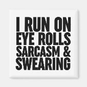 Ik loop op oogrollen, sarcasme en Swearing Magneet (Voorkant)