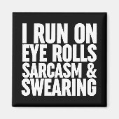 Ik loop op oogrollen, sarcasme en Swearing Magneet (Voorkant)